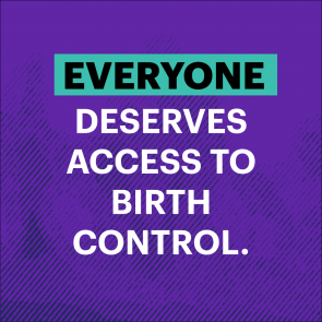 Everyone deserves access to birth control