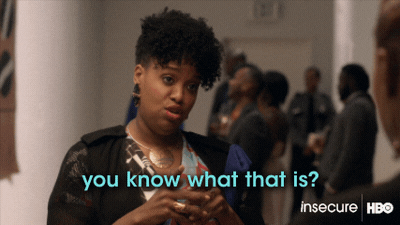Kelly from Insecure saying 'growth'
