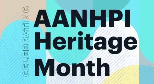 Celebrating AANHPI Heritage Month