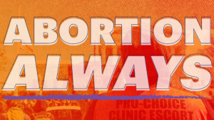 Abortion Always 