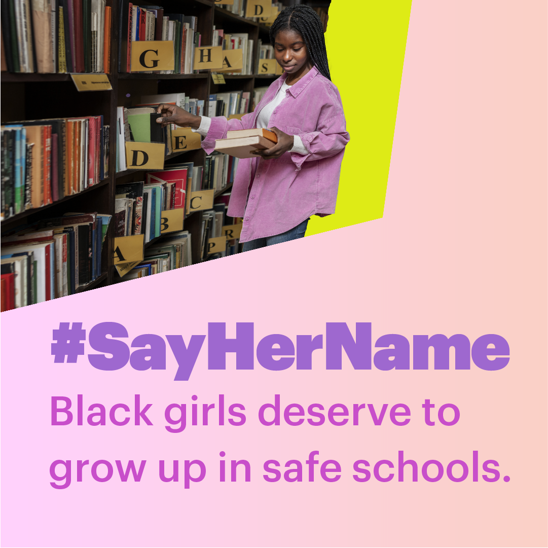 #SayHerName: Black girls deserve to grow up in safe schools.